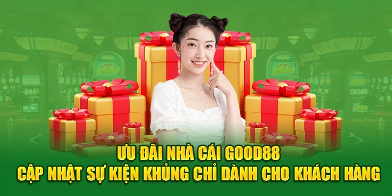 ưu đãi nhà cái good88